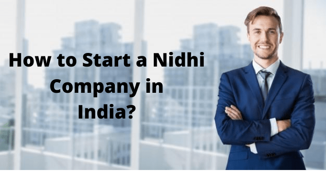 How To Start A Nidhi Company In India?