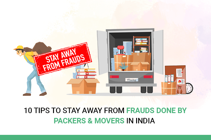 10 Tips To Stay Away From Frauds Done By Packers &  Movers In India