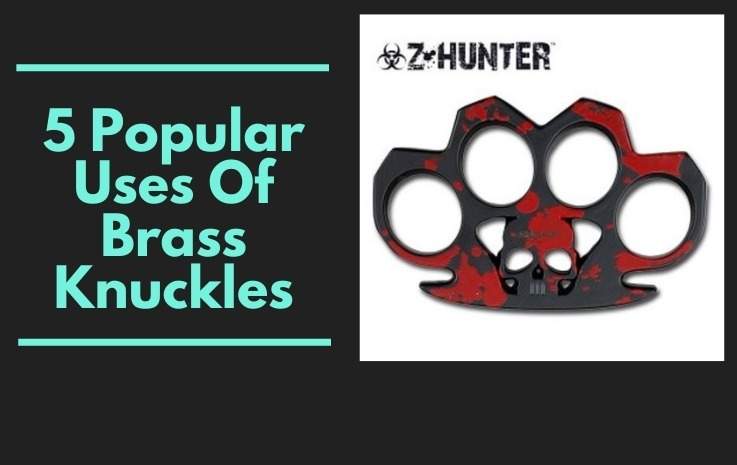 5 Popular Uses Of Brass Knuckles