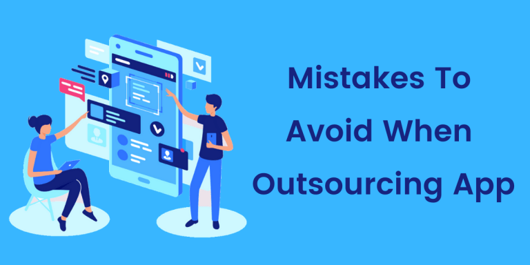 7 Silly Mistakes that You Should Avoid When Outsourcing Your App