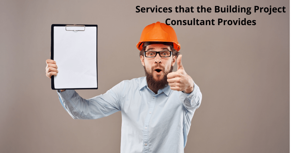 Services that the Building Project Consultant Provides