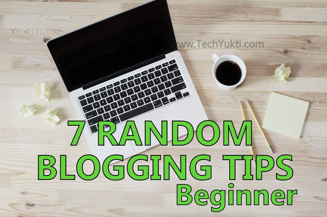 blogging tips-techyukti