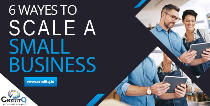 6 Ways To Scale A Small Business
