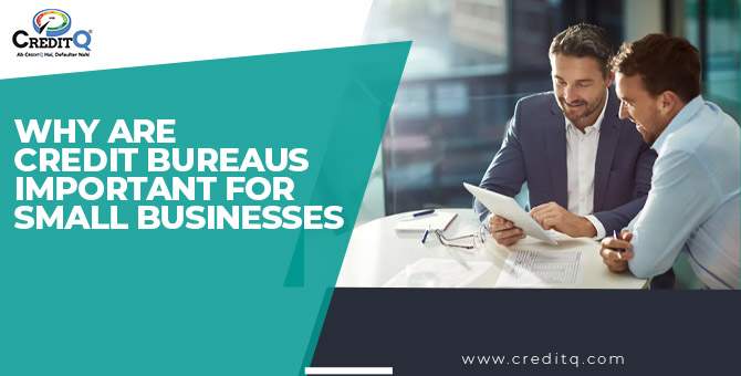 Why Are Credit Bureaus Important for Small Businesses?