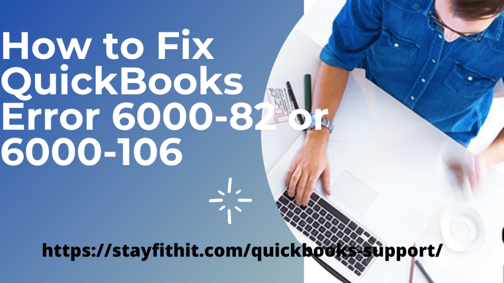 Fix QuickBooks Error 6000-82 or 6000-106 
