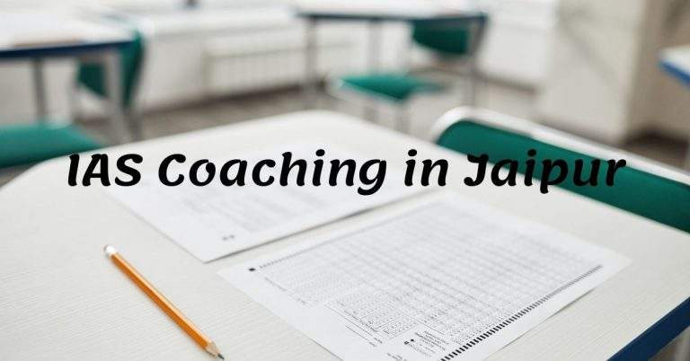 Top 5 IAS Coaching in Jaipur: Beginners Guide